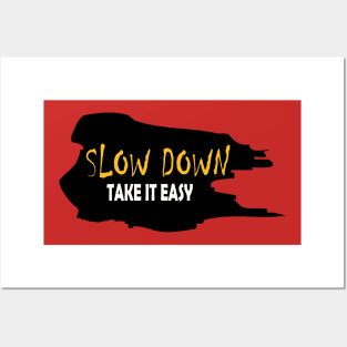 slow down Posters and Art